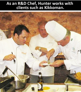 As an R&D Chef, Hunter works with clients such as Kikkoman.