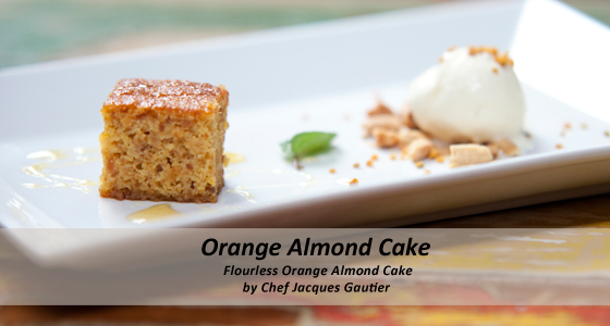 Flourless Orange Almond Cake by Chef Jacques Gautier