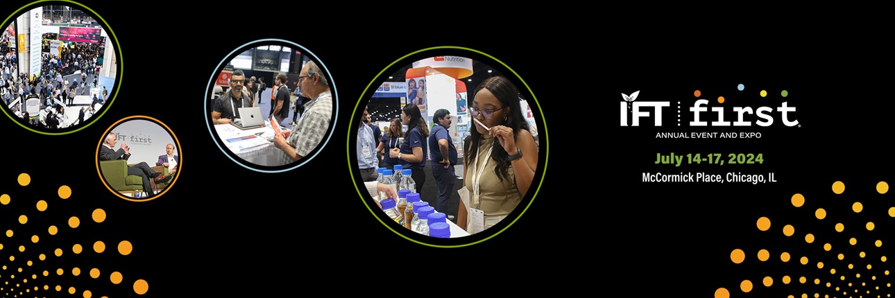 IFT FIRST July 14-17, 2024. Bubble graphics of numerous exhibitors, booths, attendees, and a panel at IFT FIRST.